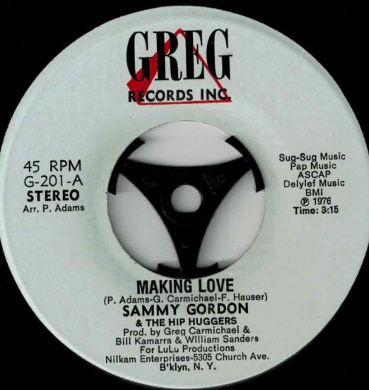 Sammy Gordon & The Hip Huggers - Making Love b/w Disco Mix - Greg 7"