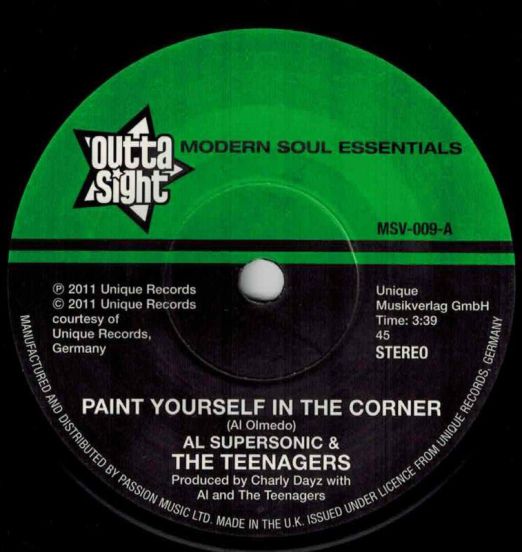 Al Supersonic & The Teenagers - Paint Yourself In A Corner b/w It Must Be Love - Outta Sight 7"