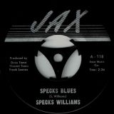 Specks Williams – We Gave The Drummer Some b/w Specks Blues – Jax 7″