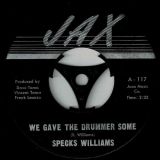 Specks Williams – We Gave The Drummer Some b/w Specks Blues – Jax 7″