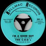 The C.O.D.’s – I’m A Good Guy b/w Pretty Baby – Kellmac 7″