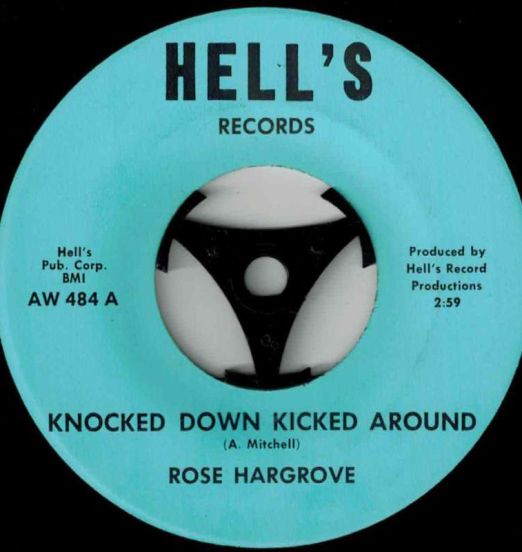Rose Hargrove - Knocked Down Kicked Around b/w Somebody's Gotta Give - Hell's 7"