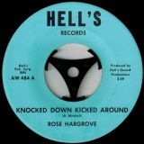 Rose Hargrove – Knocked Down Kicked Around b/w Somebody’s Gotta Give – Hell’s 7″