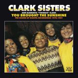Clark Sisters – You Brought The Sunshine: The Sound Of Gospel Recordings 1976-1981 – Westbound CD