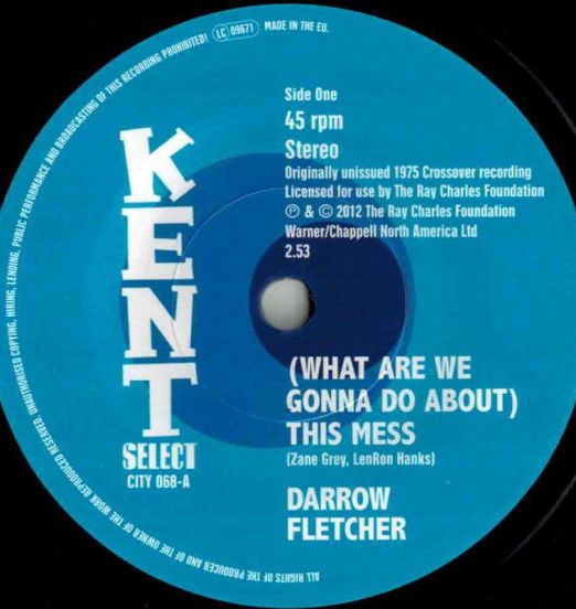 Darrow Fletcher - (What Are We Gonna Do About) This Mess b/w Honey Can I - Kent Select 7"
