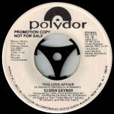 Gloria Gaynor – This Love Affair (Mono) b/w (Stereo) – Polydor DJ 7″