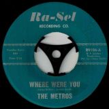 The Metros – Now That You’ve Gone b/w Where Were You – Ra-Sel 7″