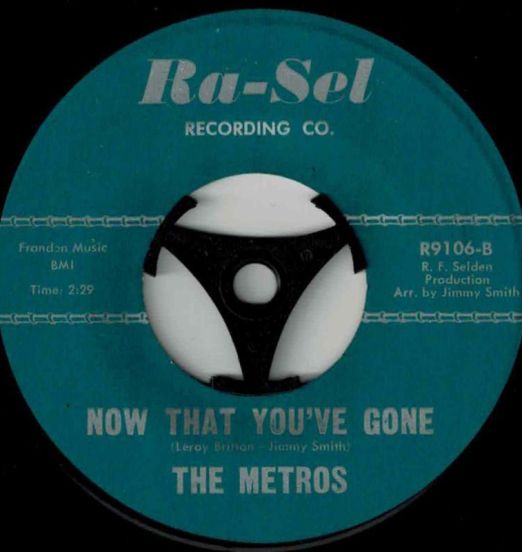 The Metros - Now That You've Gone b/w Where Were You - Ra-Sel 7"