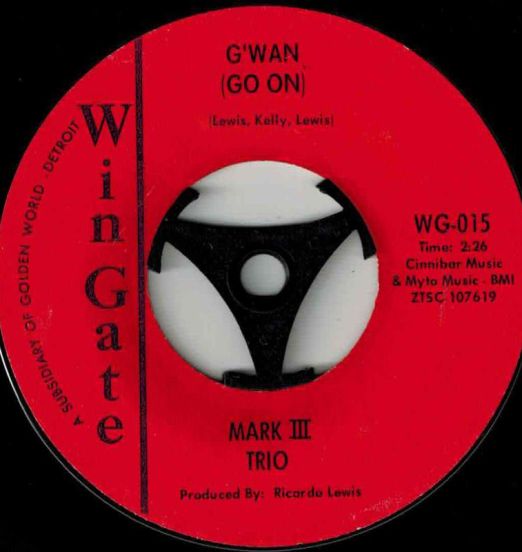 Mark III Trio - G'wan (Go On) b/w Good Grease - Wingate 7"