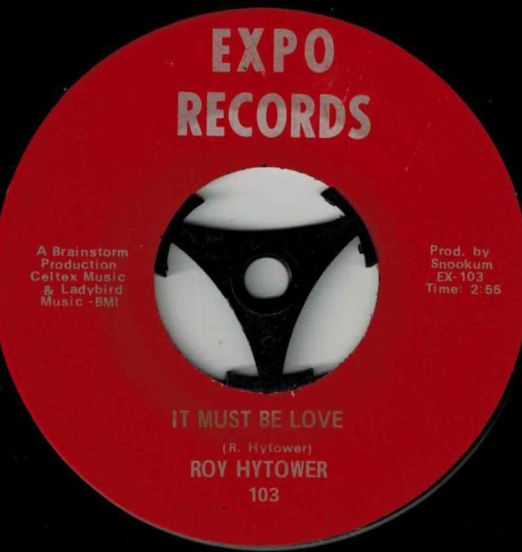Roy Hytower - It Must Be Love b/w Love That Girl Of Mine - Expo 7"