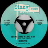 Moments – You’ve Come A Long Way b/w Look At Me (I’m In Love) – Stang 7″