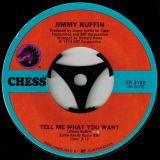 Jimmy Ruffin – Tell Me What You Want b/w Do You Know Me – Chess 7″