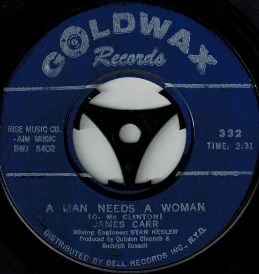 James Carr - A Man Needs A Woman b/w Stronger Than Love - Goldwax 7"