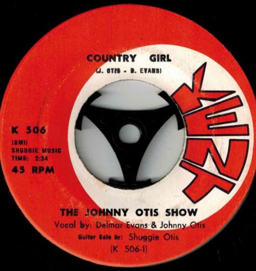 The Johnny Otis Show - Country Girl b/w Bye Bye Baby (Until We Meet Again) - Kent 7"