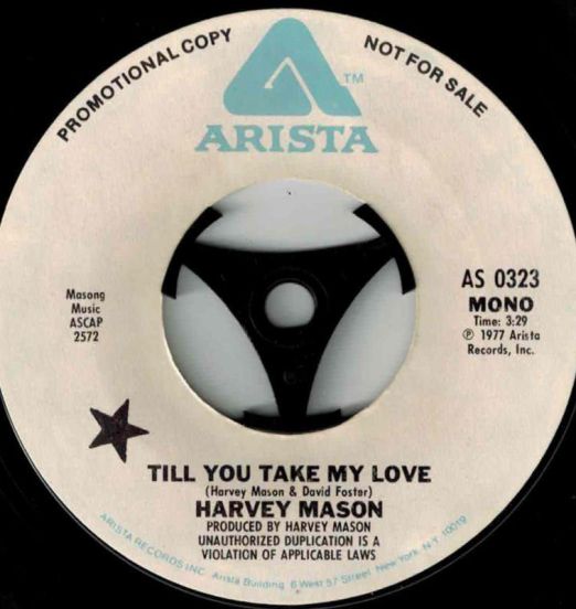 Harvey Mason - Till You Take My Love (Mono) b/w (Stereo) - Arista DJ 7"