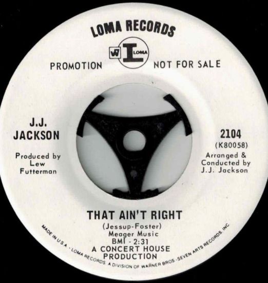 J. J. Jackson - That Ain't Right b/w Courage Ain't Strength - Loma DJ 7"