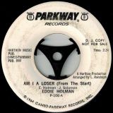 Eddie Holman – You Know That I Will b/w Am I A Loser (From The Start) – Parkway DJ 7″