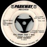 Eddie Holman – You Know That I Will b/w Am I A Loser (From The Start) – Parkway DJ 7″
