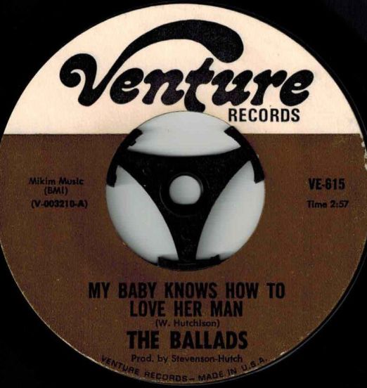 The Ballads - My Baby Knows How To Love Her Man b/w God Bless Our Love - Venture 7"