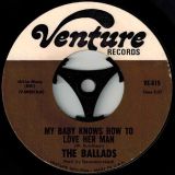 The Ballads – My Baby Knows How To Love Her Man b/w God Bless Our Love – Venture 7″