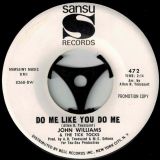 John Williams & The Tick Tocks – Do Me Like You Do Me b/w Blues, Tears And Sorrows – Sansu DJ 7″