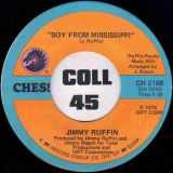 Jimmy Ruffin – Boy From Mississippi b/w What You See (Ain’t Always What You Get) – Chess 7″