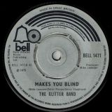 The Glitter Band – Makes You Blind b/w People Like You And People Like Me – Bell 7″