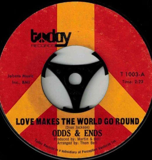 Odds & Ends - Love Makes The World Go Round b/w Yesterday My Love - Today 7"