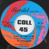 Parliaments – Don’t Be Sore At Me b/w All Your Goodies Are Gone (The Loser’s Seat) – Revilot 7″