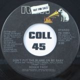 Roger Troy – Don’t Put The Blame On Me Baby b/w Never Be Lonely – Rca DJ 7″