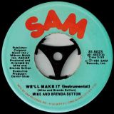 Mike And Brenda Sutton – We’ll Make It b/w Instrumental – Sam 7″