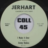 Jimmy Robins – I Can’t Please You b/w I Made It Over – Jerhart 7″