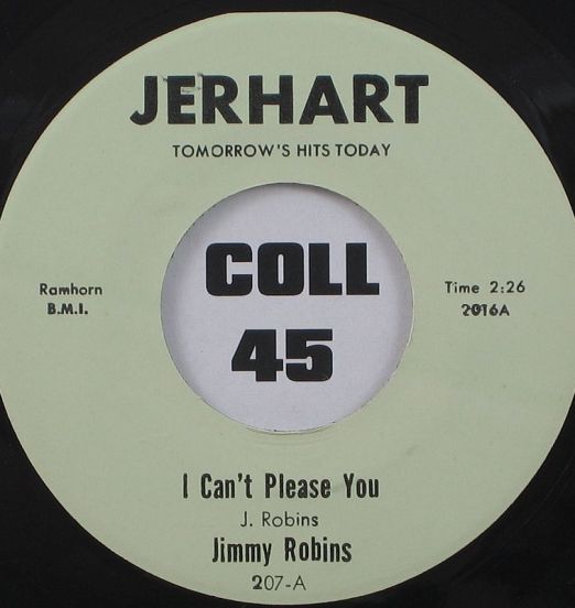 Jimmy Robins - I Can't Please You b/w I Made It Over - Jerhart 7"