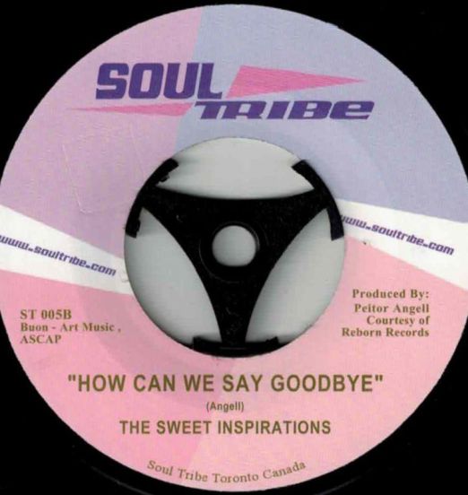 The Sweet Inspirations - How Can We Say Goodbye b/w Sweet Love - Soul Tribe 7"