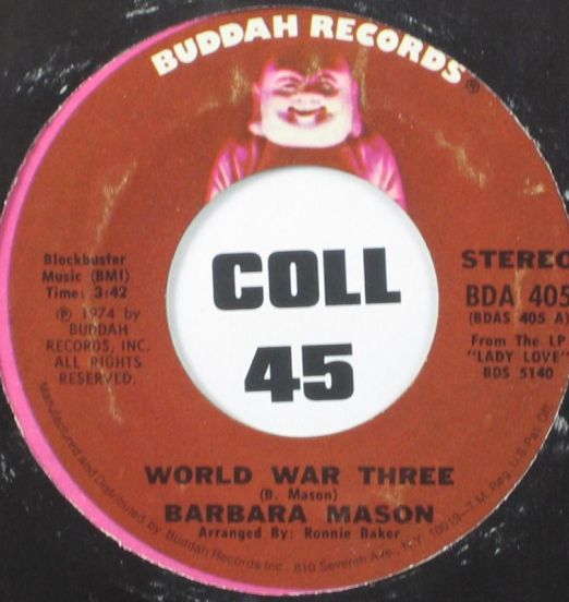 Barbara Mason - World War Three	b/w I Miss You Gordon - Buddah 7"