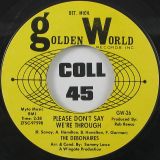 The Debonaires – Please Don’t Say We’re Through b/w Eenie, Meenie, Gypsaleenie – Golden World	7″