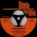Tony Middleton – To The Ends Of The Earth b/w Spanish Maiden – Soul Tribe 7″
