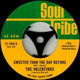 The Valentinos – Sweeter Than The Day Before b/w Gospel Classics – More Love, Thats What We Need – Soul Tribe 7″