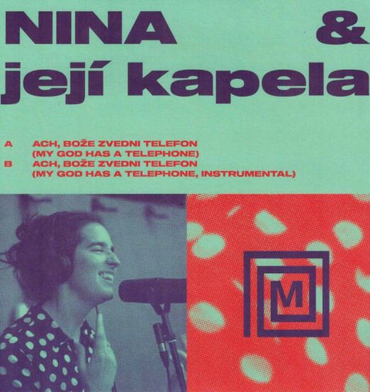 Nina & Jeji Kapela - Ach, Bože Zvedni Telefon b/w Ach, Bože Zvedni Telefon (Hammond Instrumental) - Memory 7"