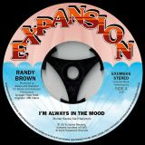 Randy Brown – I’m Always In The Mood b/w Love Is All We Need – Expansion 7″
