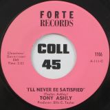 Tony Ashly – I’ll Never Be Satisfied b/w All Along I’ve Loved You – Forte 7″