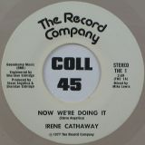 Irene Cathaway – Now We’re Doing It b/w Special Disco Edit – The Record Company 7″