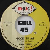 Benny Turner – Good To Me b/w I Don’t Know – M-Pac! 7″