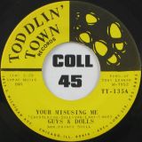 Guys & Dolls – Heartaches b/w Your Misusing Me – Toddlin’ Town 7″