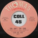 Cash McCall – When You Wake Up b/w You Ain’t Too Cool – Thomas 7″