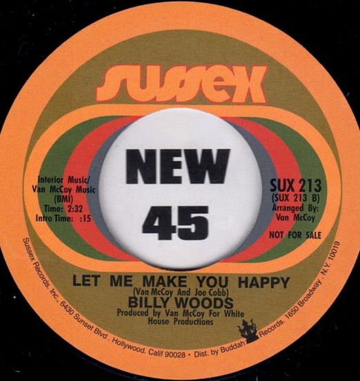 Billy Woods - Let Me Make You Happy b/w That Was The Love That Was - 	Sussex  DJ 7"