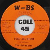 The Debanaires – Feel All Right b/w Everything I Need – W-BS 7″