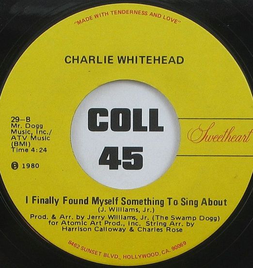 Charlie Whitehead - I Finally Found Myself Something To Sing About b/w People Tell Me I'm Losing My Baby - Sweetheart 7"
