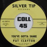 Pat Clayton – You’ve Gotta Share b/w Someone Else’s Turn – Silver Tip 7″