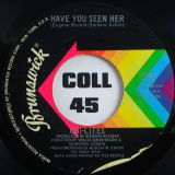 The Chi-Lites – Have You Seen Her b/w Yes I’m Ready (If I Don’t Get To Go) – Brunswick 7″